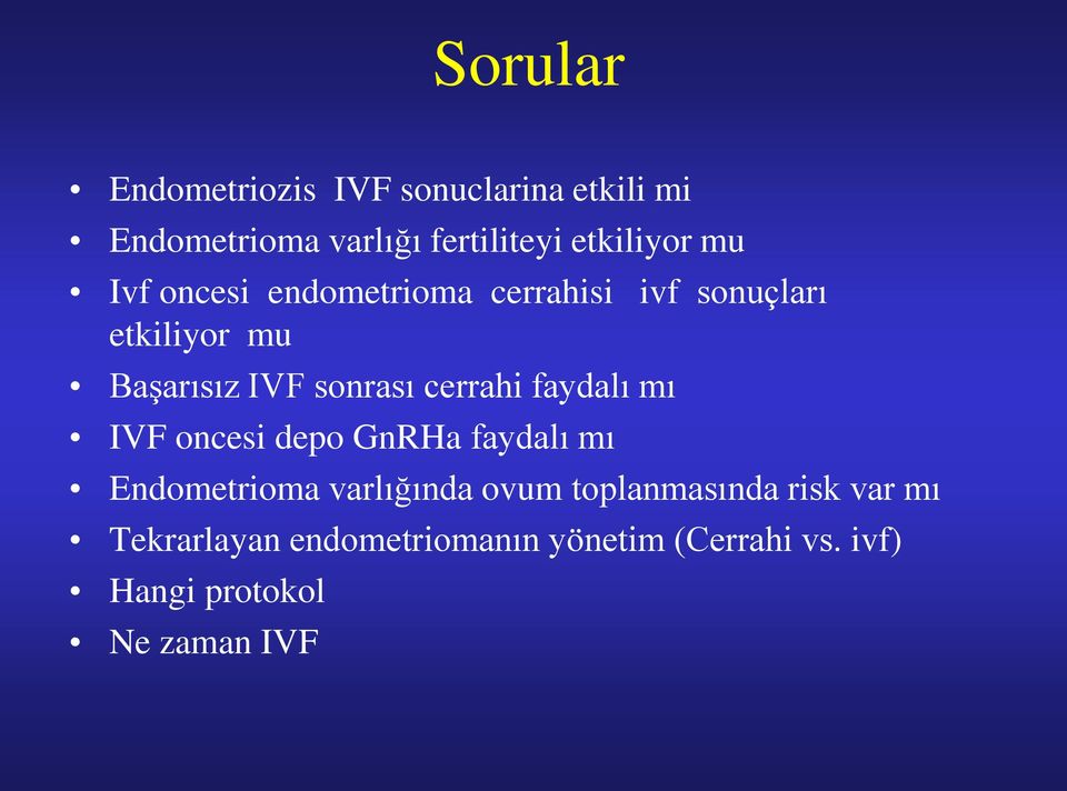 cerrahi faydalı mı IVF oncesi depo GnRHa faydalı mı Endometrioma varlığında ovum