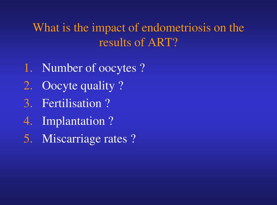 Number of oocytes? 2. Oocyte quality?