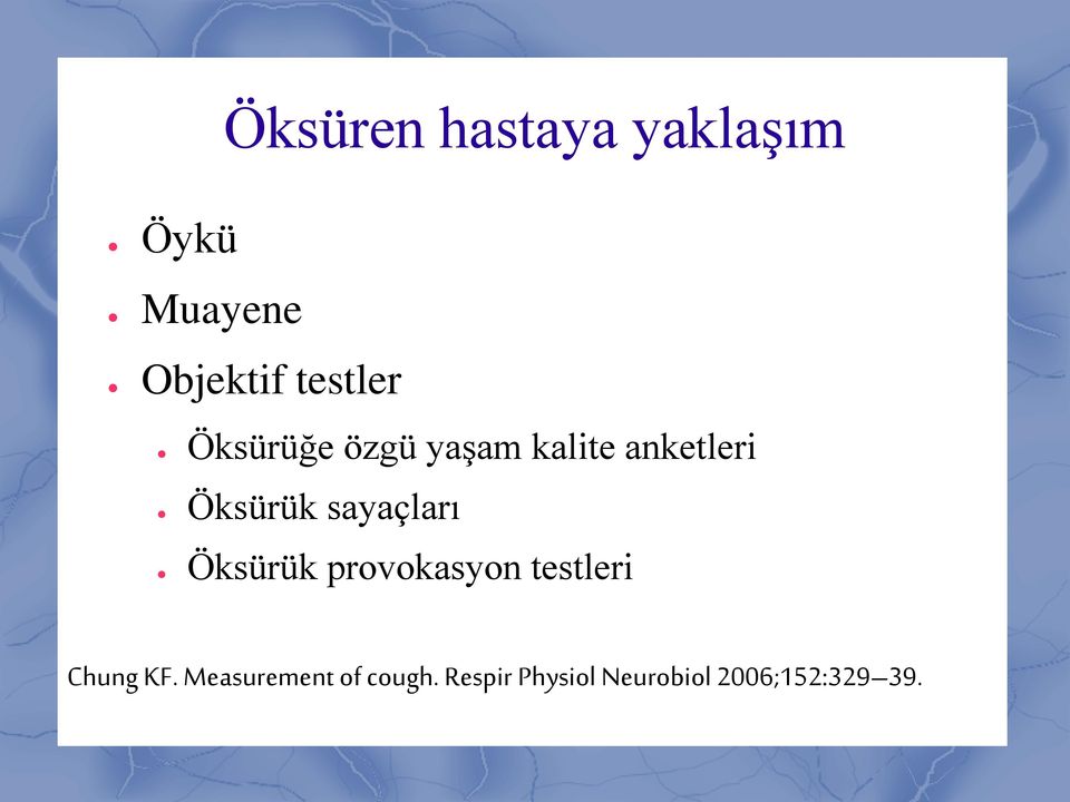 sayaçları Öksürük provokasyon testleri Chung KF.