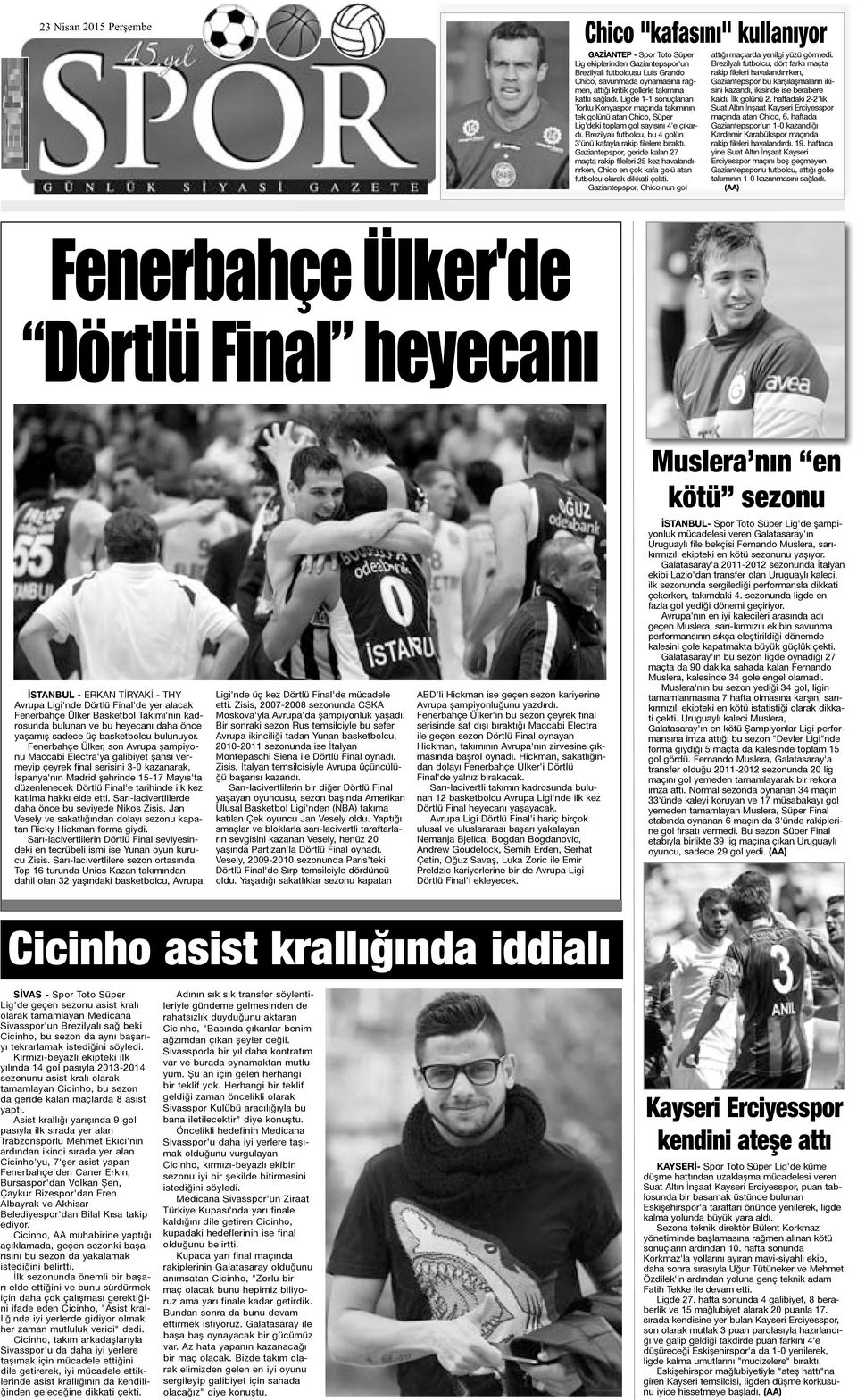 Brezilyalı futbolcu, bu 4 golün 3'ünü kafayla rakip filelere bıraktı.