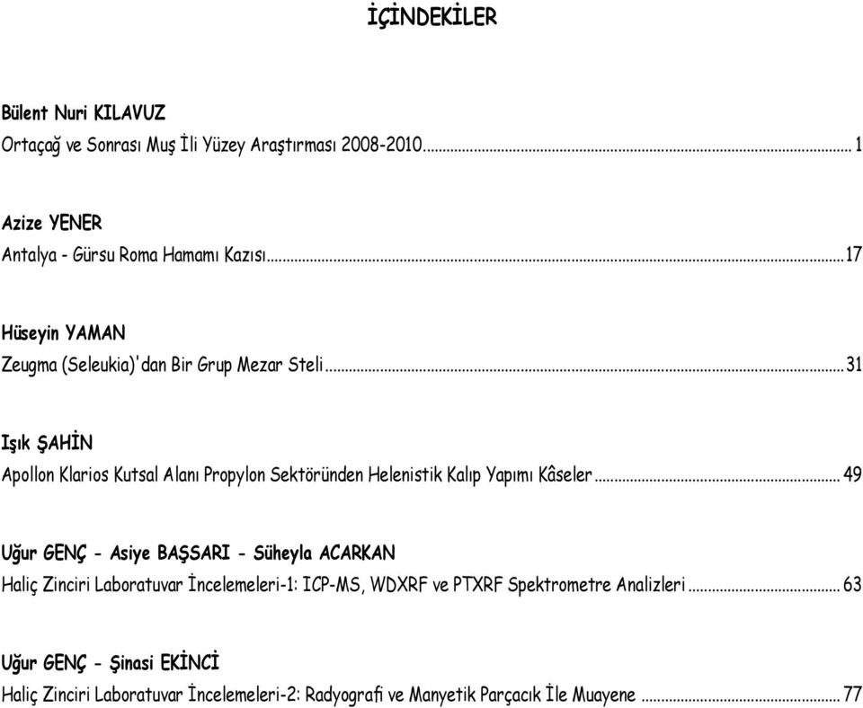 ..31 Işık ŞAHİN Apollon Klarios Kutsal Alanı Propylon Sektöründen Helenistik Kalıp Yapımı Kâseler.