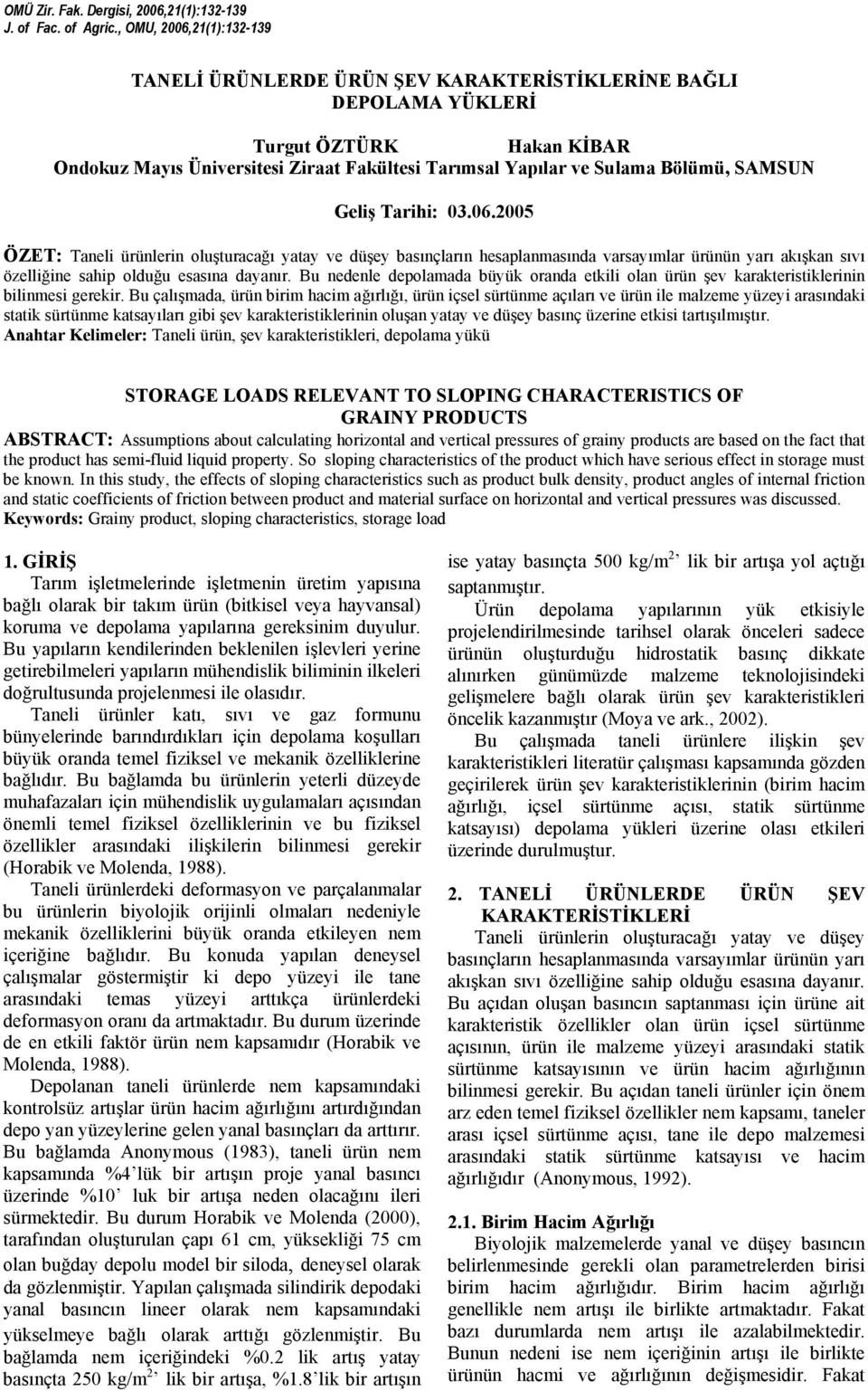 Trihi: 03.06.005 ÖZET: Tneli ürünlerin oluşturcğı yty ve düşey bsınçlrın hesplnmsınd vrsyımlr ürünün yrı kışkn sıvı özelliğine ship olduğu essın dynır.