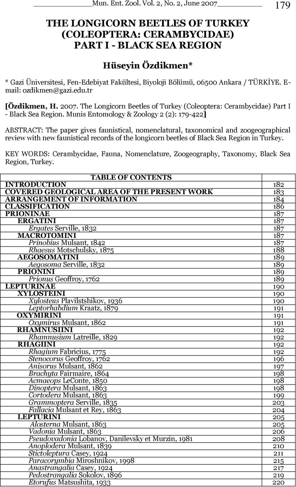 TÜRKĠYE. E- mail: ozdikmen@gazi.edu.tr [Özdikmen, H. 2007. The Longicorn Beetles of Turkey (Coleoptera: Cerambycidae) Part I - Black Sea Region.