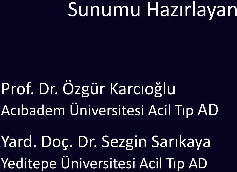 Üniversitesi Acil Tıp AD Yard. Doç.