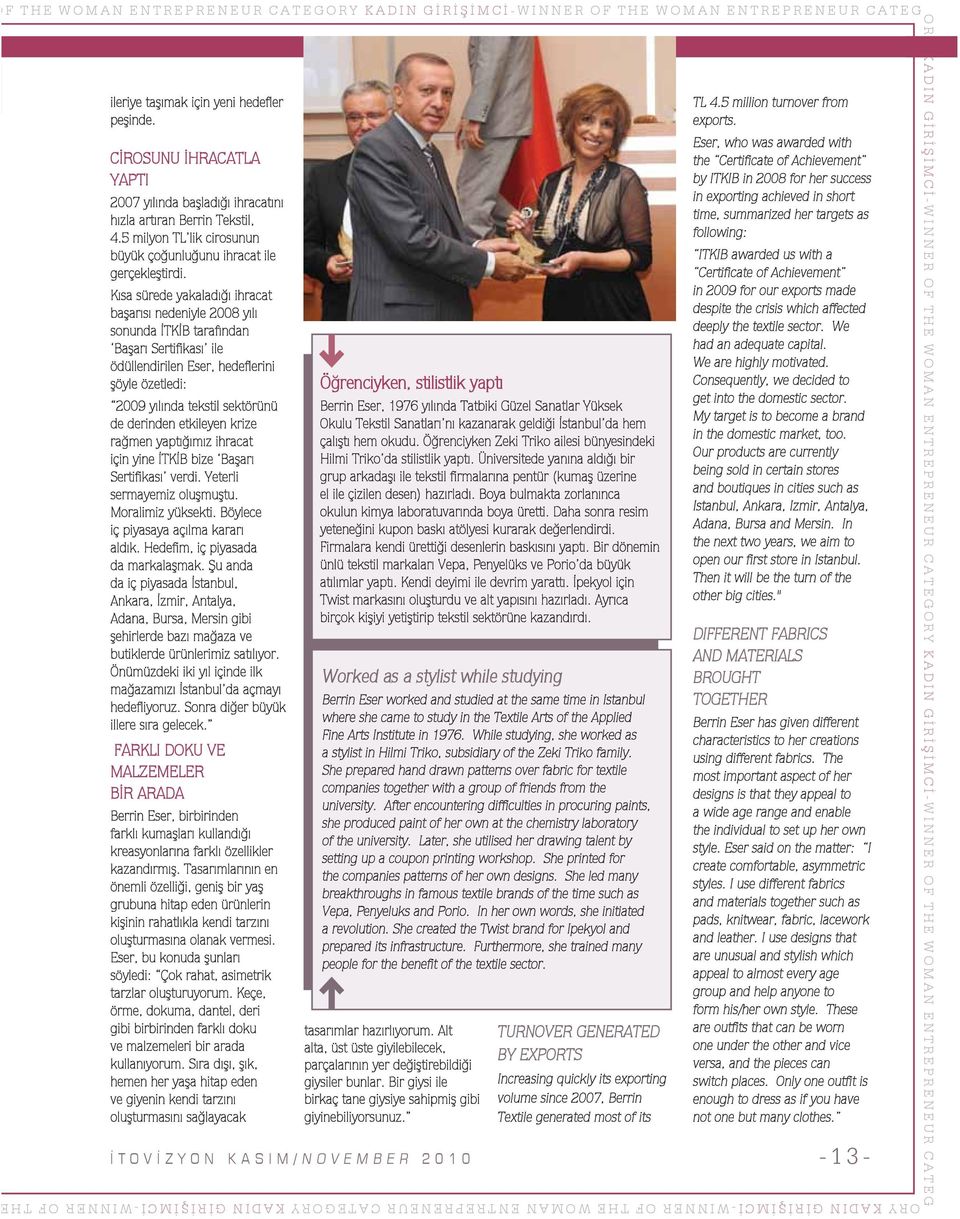 E N E U R C A T E G O R Y K A D I N G R M C - W I N N E R O F T H E ileriye ta mak için yeni hedefler pe inde. C ROSUNU HRACATLA YAPTI 2007 y l nda ba lad ihracat n h zla art ran Berrin Tekstil, 4.
