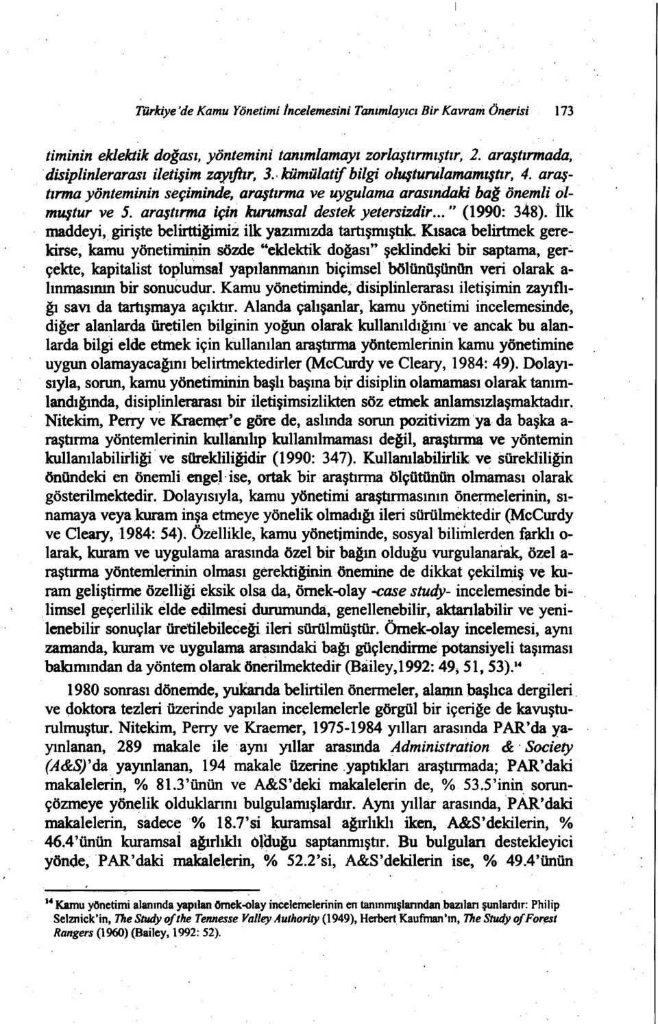 ilk maddeyi, girişte belirttiğimiz ilk yazımızda tartışmıştık.