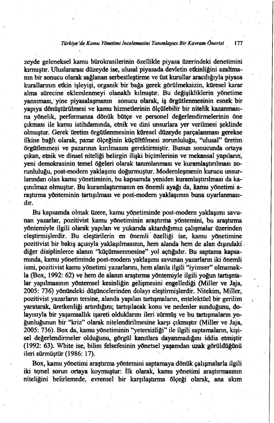 bağagerek görülmeksizin, küresel kafar alma sürecine eklemlenmeyi olanaklı kılmıştır.