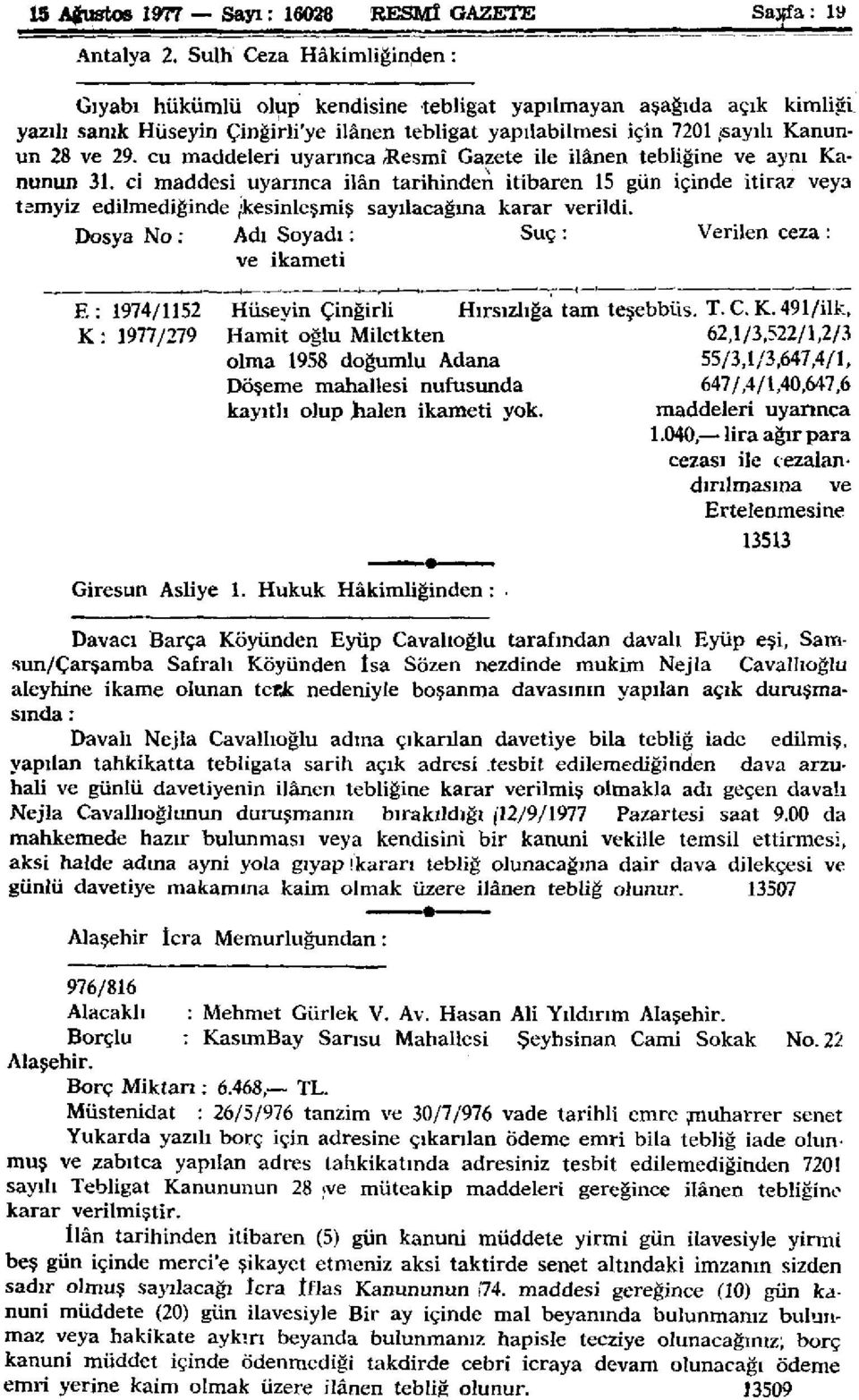 cu maddeleri uyarınca /Resmî Gazete ile ilânen tebliğine ve aynı Kanunun 31.