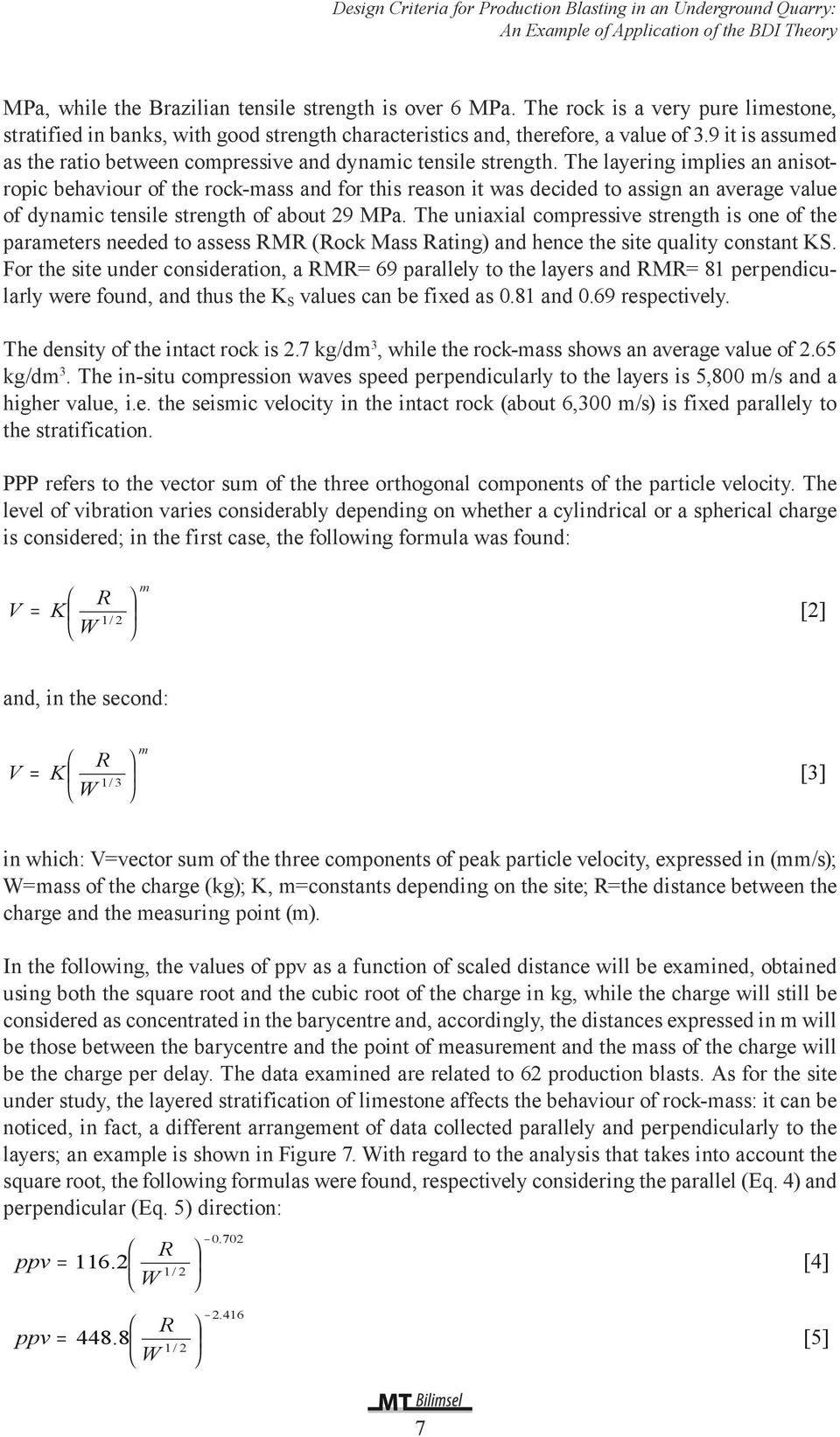 reason The it was uniaxial decided compressive to assign Design Criteria for Production Blasting in an Underground Quarry: strength an average is one value of of the dynamic parameters tensile needed