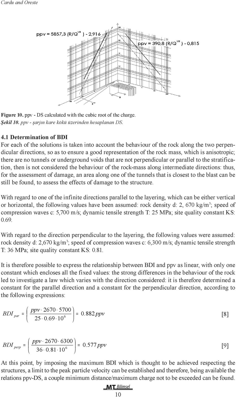 is anisotropic; there With are regard no tunnels to one or of underground the infinite voids directions that are parallel not perpendicular to the layering, or parallel which to can the