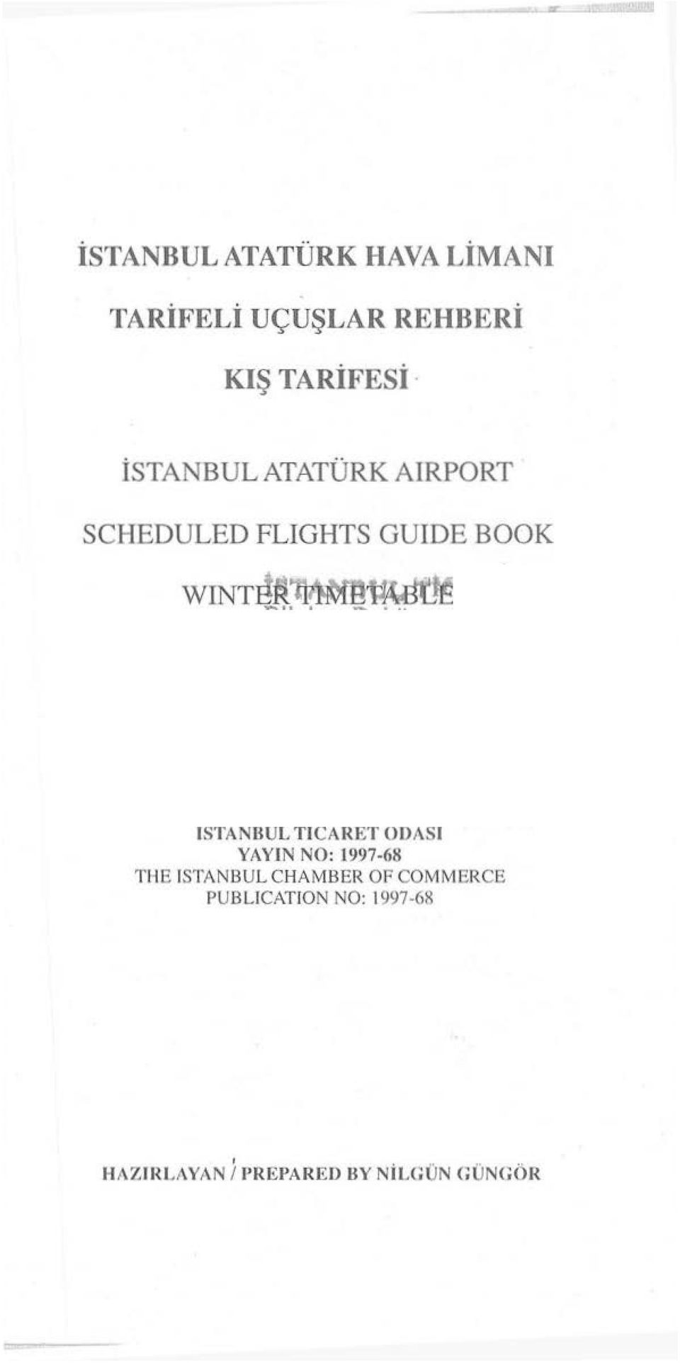 ISTANBUL TICARET ODASI YAYlN NO: 1997-68 THE ISTANBUL CHAMBER OF