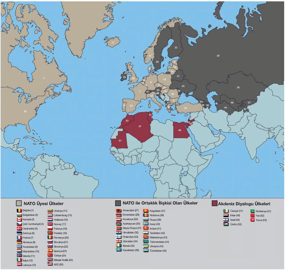 İlişkisi Olan Ülkeler Arnavutluk (27) Kırgızistan (37) Ermenistan (28) Moldova (38) Avusturya (29) Rusya (39) Azerbaycan (30) İsveç (40) Beyaz Rusya (31) İsviçre (41) Hırvatistan (32) Tacikistan (42)