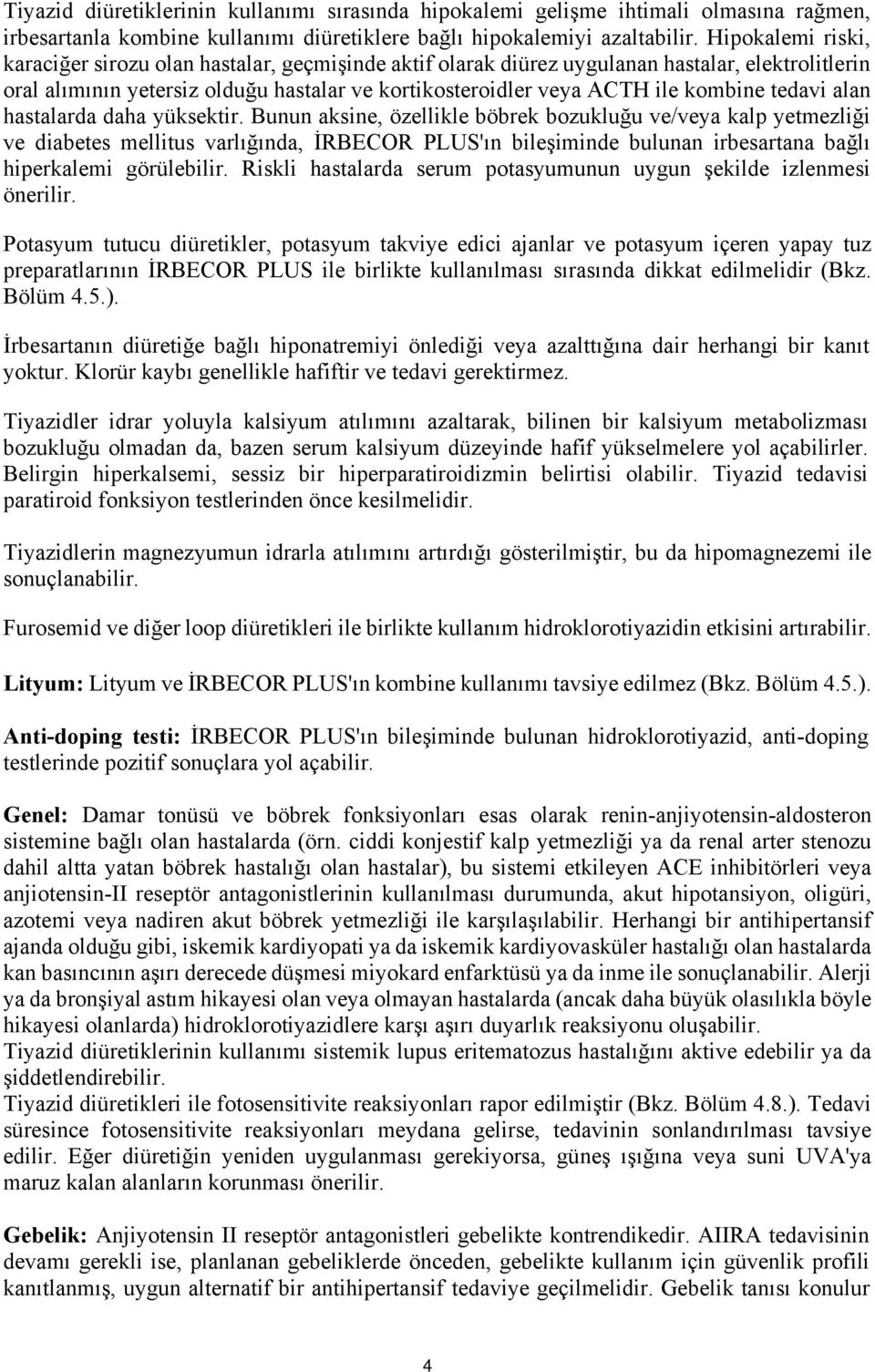 tedavi alan hastalarda daha yüksektir.