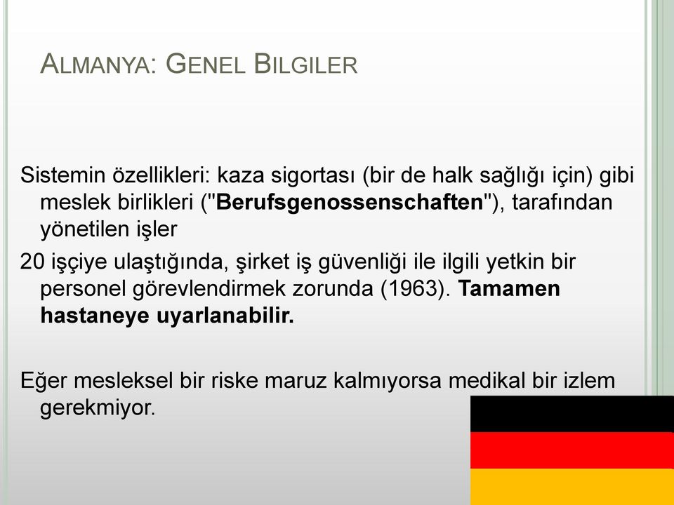 ulaştığında, şirket iş güvenliği ile ilgili yetkin bir personel görevlendirmek zorunda (1963).