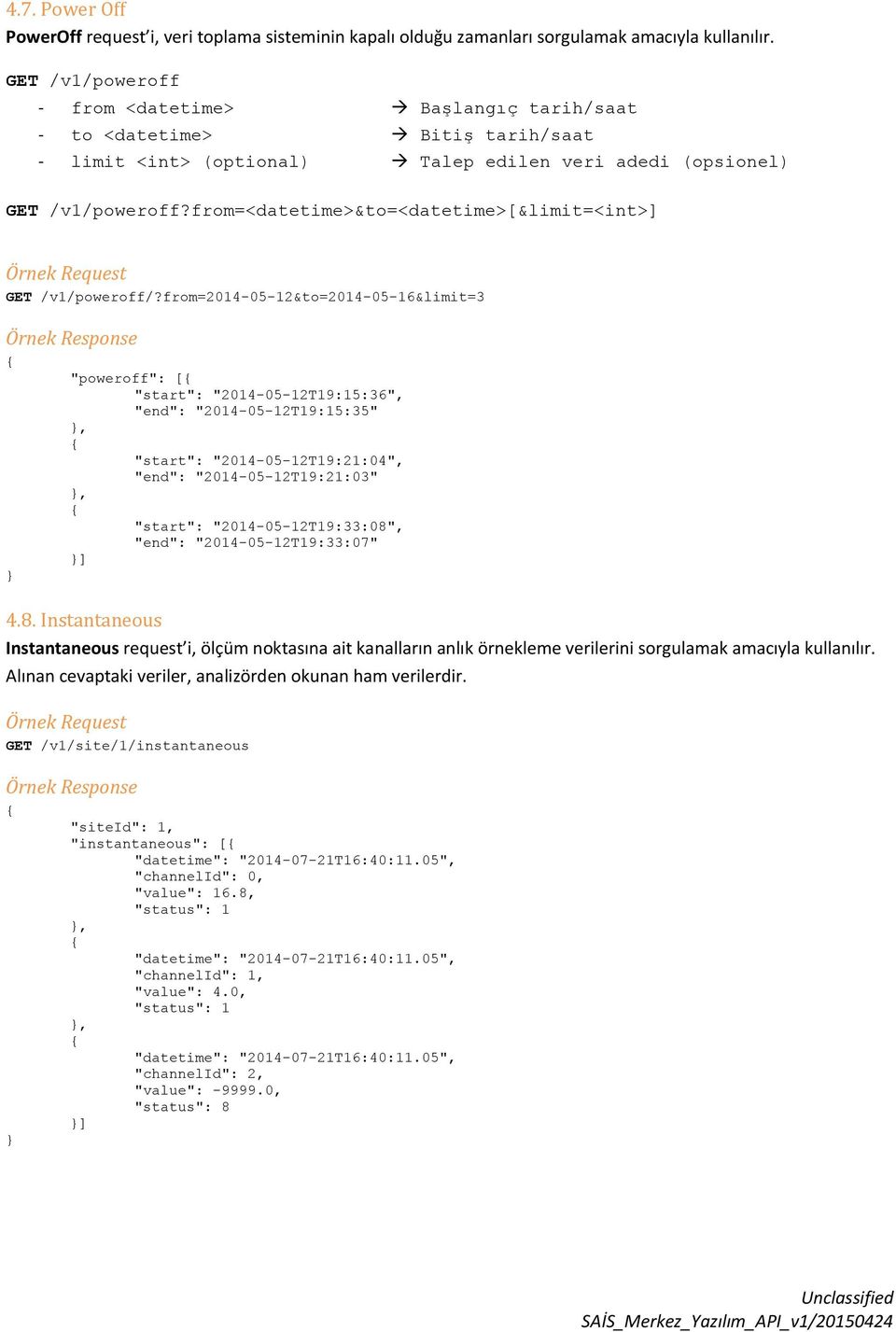 frm=<datetime>&t=<datetime>[&limit=<int>] /v1/pwerff/?