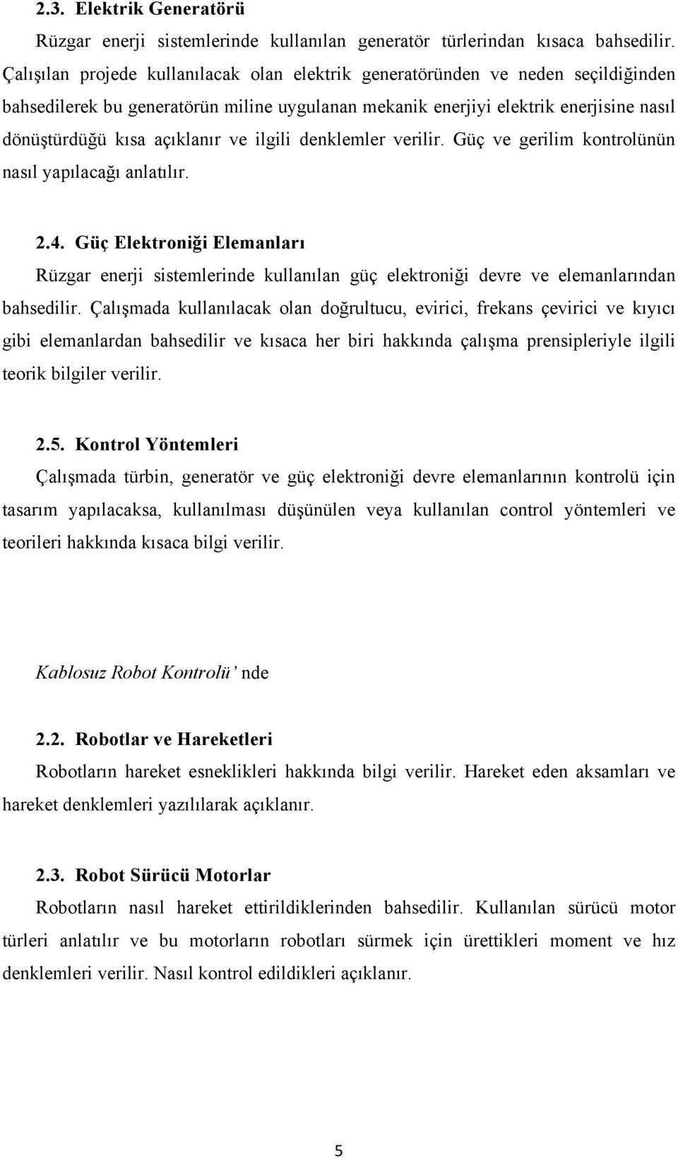 ve ilgili denklemler verilir. Güç ve gerilim kontrolünün nasıl yapılacağı anlatılır. 2.4.