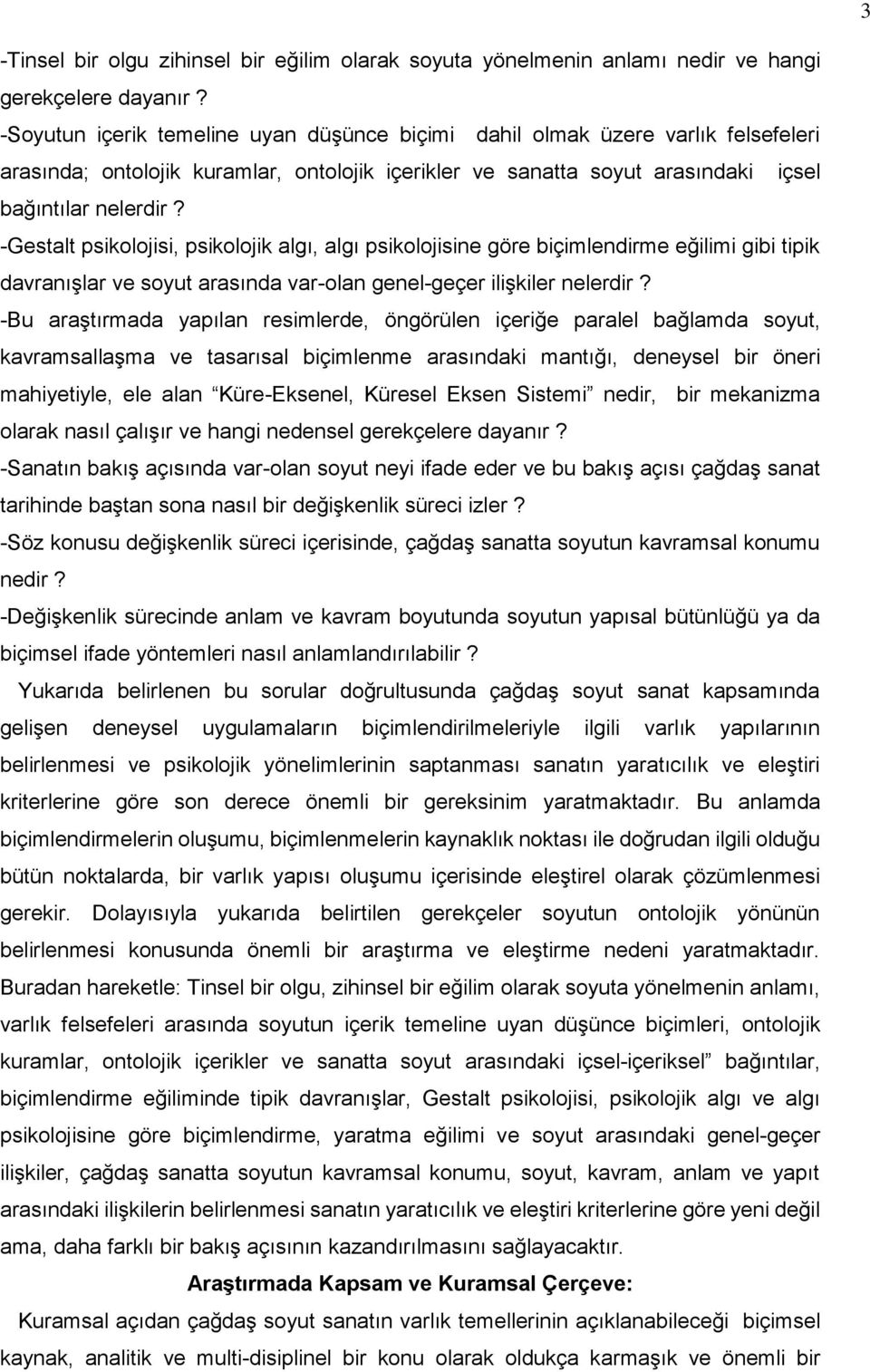 -Gestalt psikolojisi, psikolojik algı, algı psikolojisine göre biçimlendirme eğilimi gibi tipik davranışlar ve soyut arasında var-olan genel-geçer ilişkiler nelerdir?