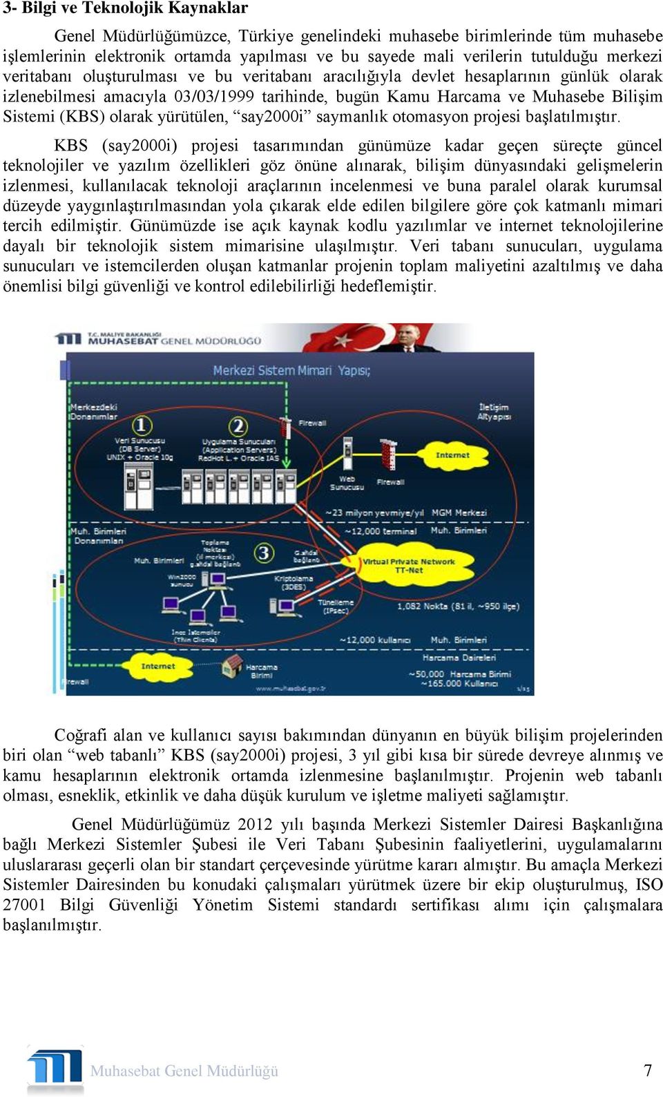 yürütülen, say2000i saymanlık otomasyon projesi baģlatılmıģtır.