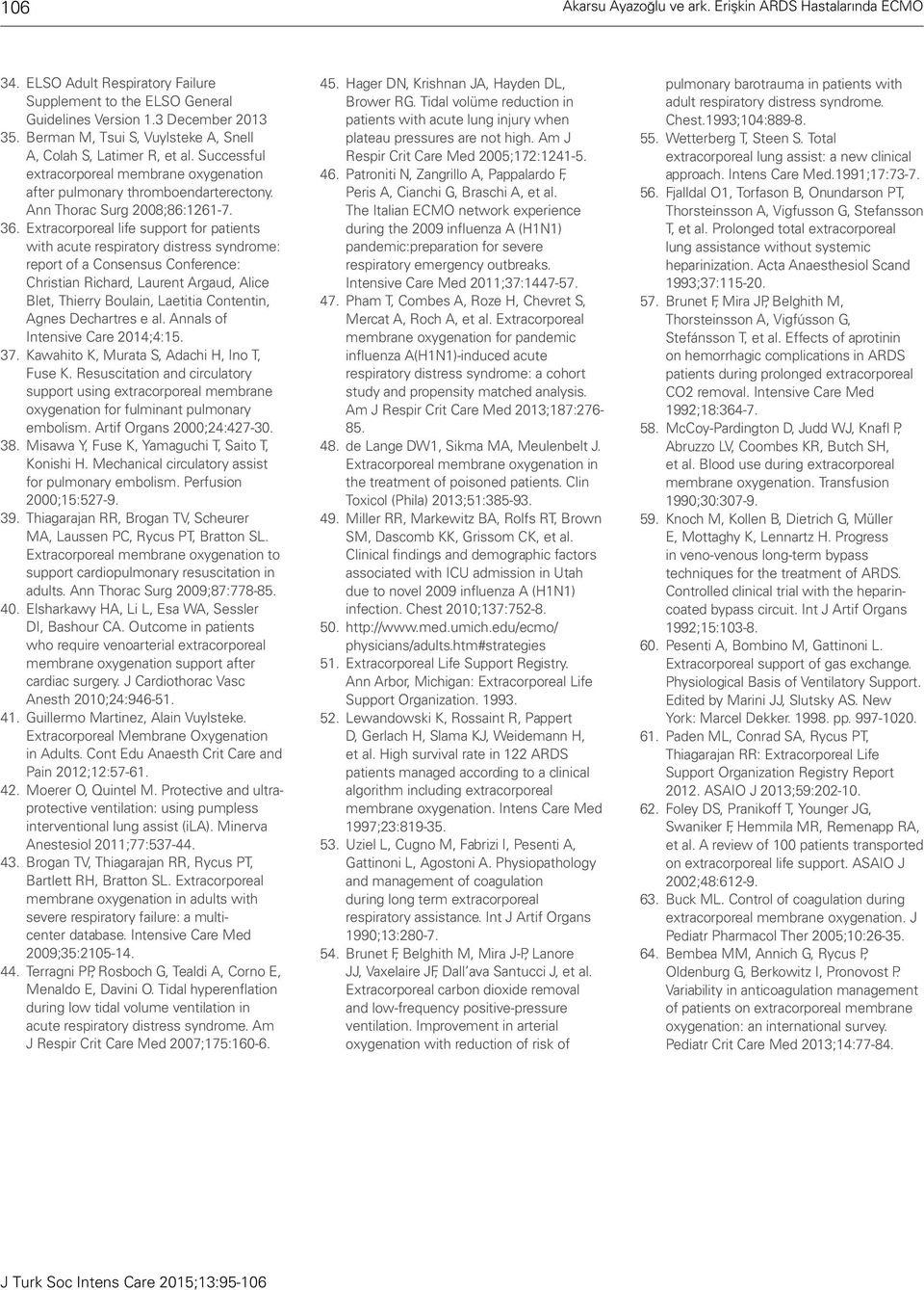 Extracorporeal life support for patients with acute respiratory distress syndrome: report of a Consensus Conference: Christian Richard, Laurent Argaud, Alice Blet, Thierry Boulain, Laetitia