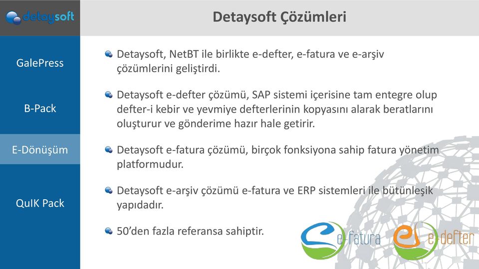 Detaysoft e-defter çözümü, SAP sistemi içerisine tam entegre olup defter-i kebir ve yevmiye defterlerinin kopyasını alarak
