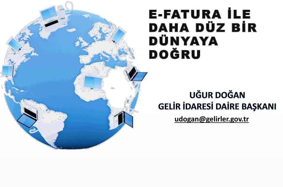 DÜNYAYA DOĞRU