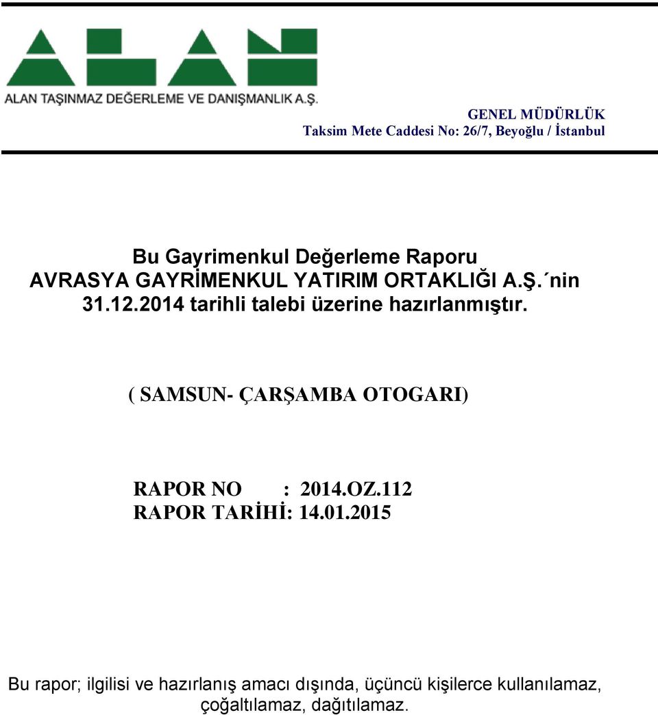2014 tarihli talebi üzerine hazırlanmıştır. ( SAMSUN- ÇARŞAMBA OTOGARI) RAPOR NO : 2014.OZ.