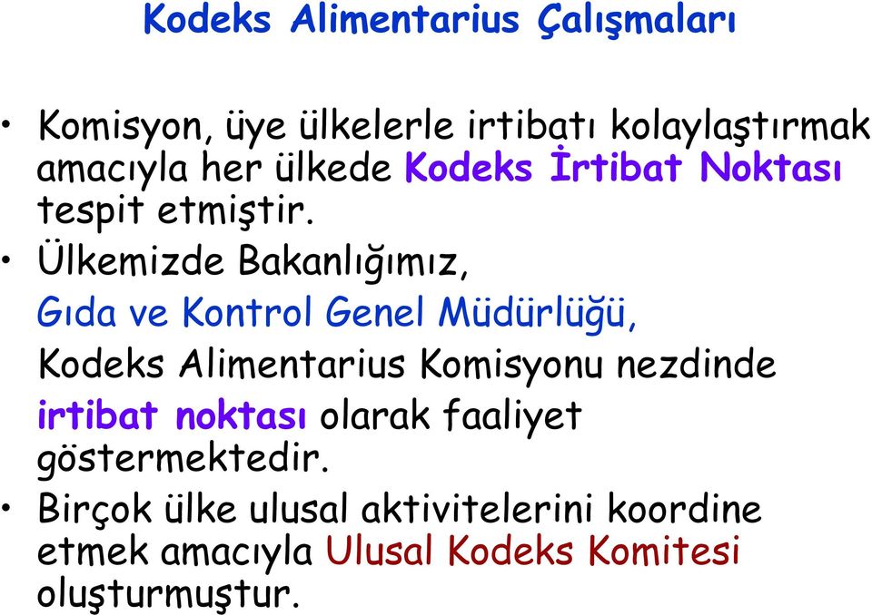 Ülkemizde Bakanlığımız, Gıda ve Kontrol Genel Müdürlüğü, Kodeks Alimentarius Komisyonu