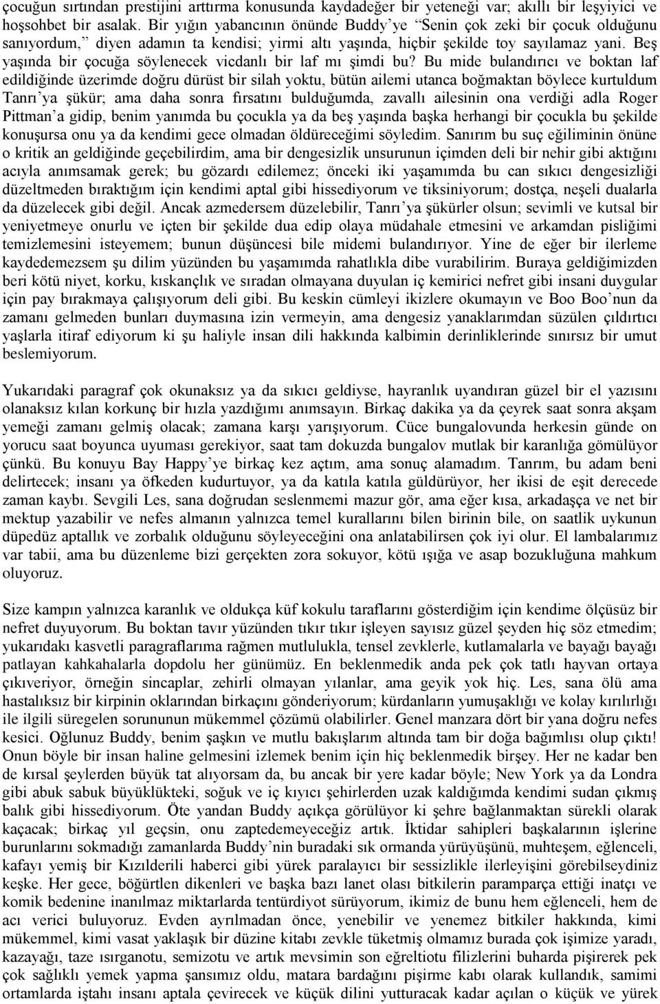 Beş yaşında bir çocuğa söylenecek vicdanlı bir laf mı şimdi bu?