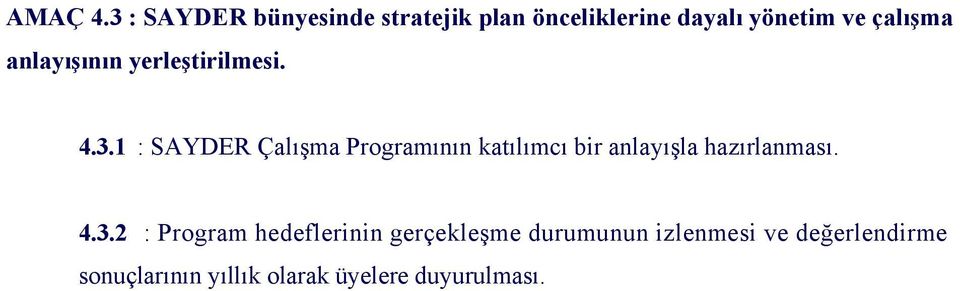 anlayışının yerleştirilmesi. 4.3.