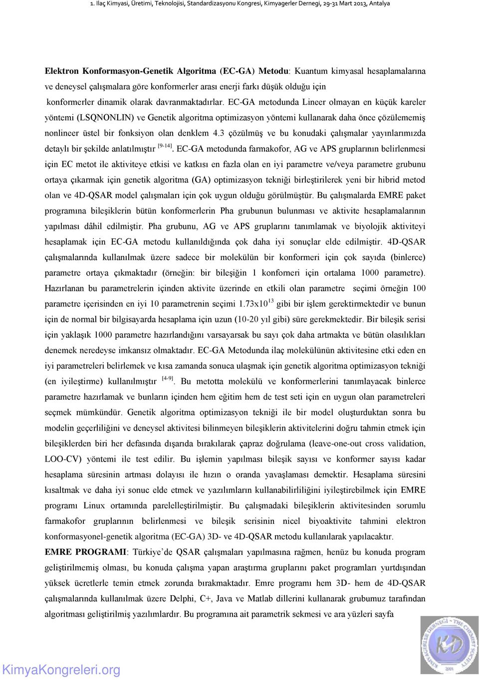 EC-GA metodunda Lineer olmayan en küçük kareler yöntemi (LSQNONLIN) ve Genetik algoritma optimizasyon yöntemi kullanarak daha önce çözülememiş nonlineer üstel bir fonksiyon olan denklem 4.