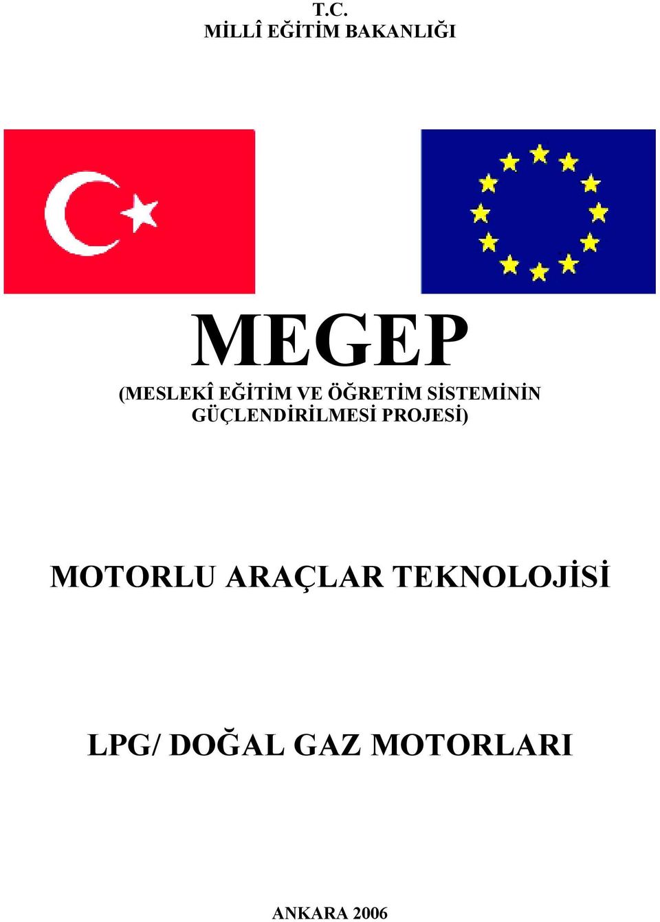 GÜÇLENDİRİLMESİ PROJESİ) MOTORLU ARAÇLAR