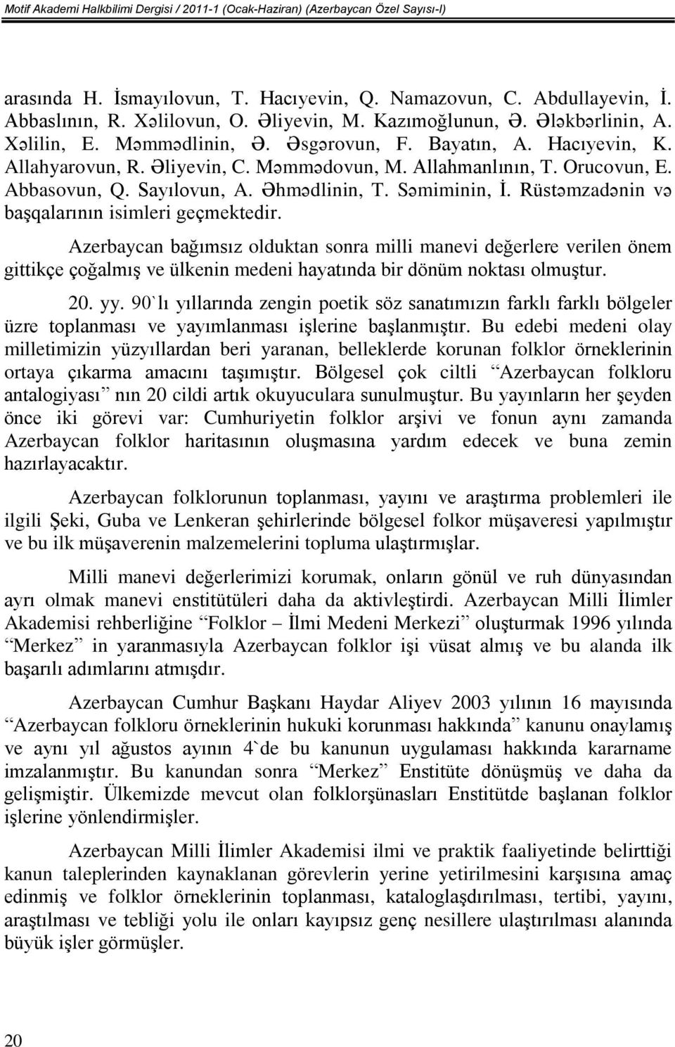 Sayılovun, A. Əhmədlinin, T. Səmiminin, İ. Rüstəmzadənin və başqalarının isimleri geçmektedir.