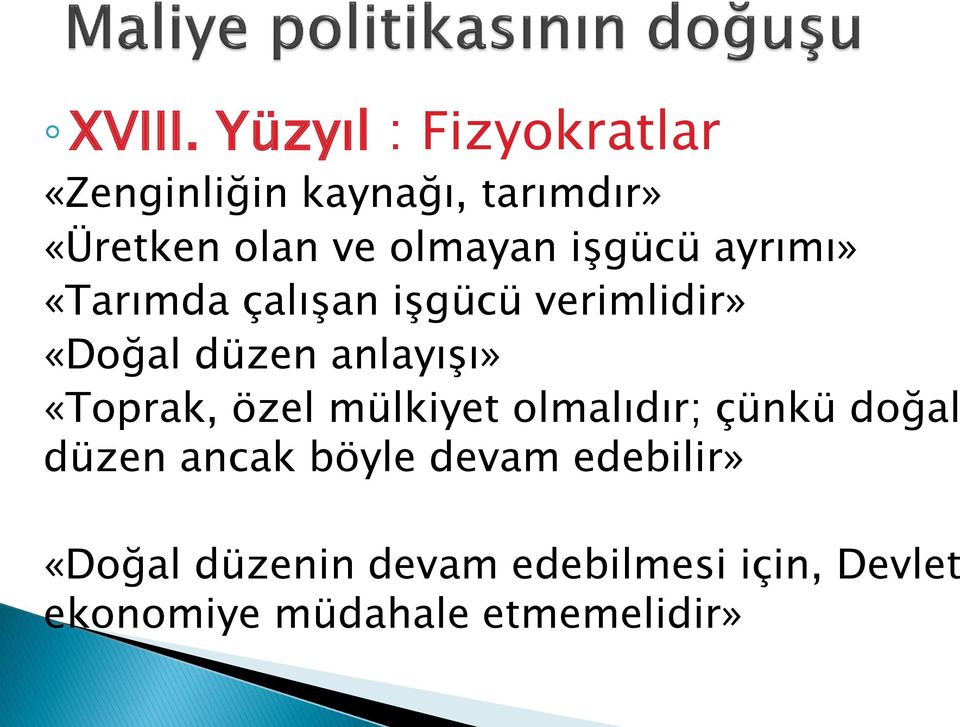 işgücü ayrımı» «Tarımda çalışan işgücü verimlidir» «Doğal düzen anlayışı»