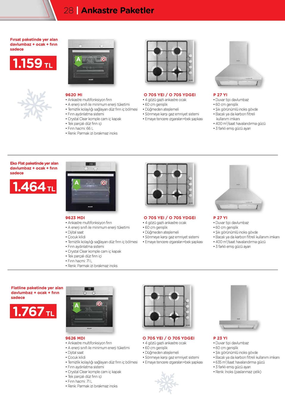 Renk: Parmak izi bırakmaz inoks O 705 YEI / O 705 YDGEI Düğmeden ateşlemeli P 27 YI Şık görünümlü inoks gövde Bacalı ya da karbon filtreli kullanım imkanı 400 m 3 /saat havalandırma gücü 3 farklı