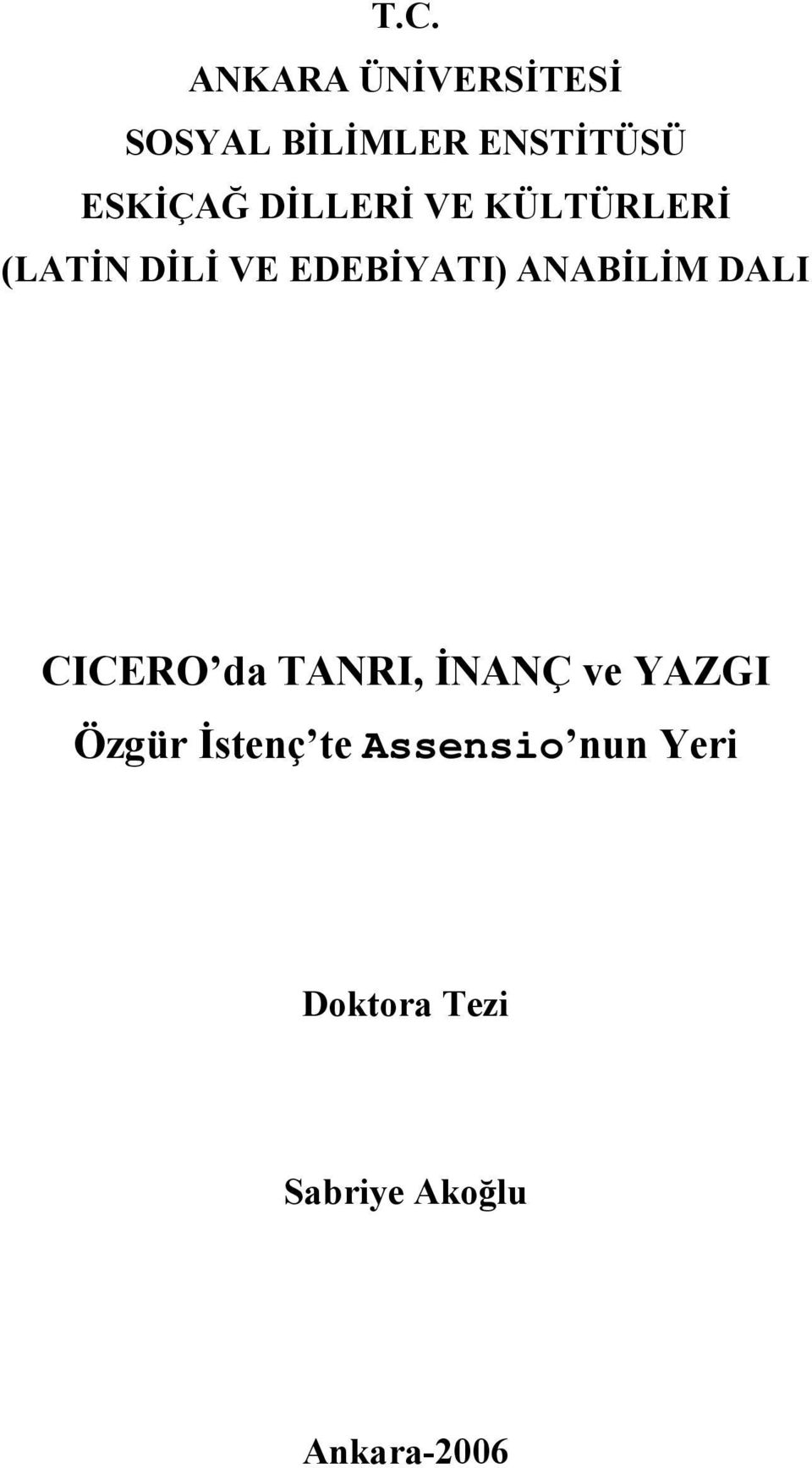 ANABİLİM DALI CICERO da TANRI, İNANÇ ve YAZGI Özgür