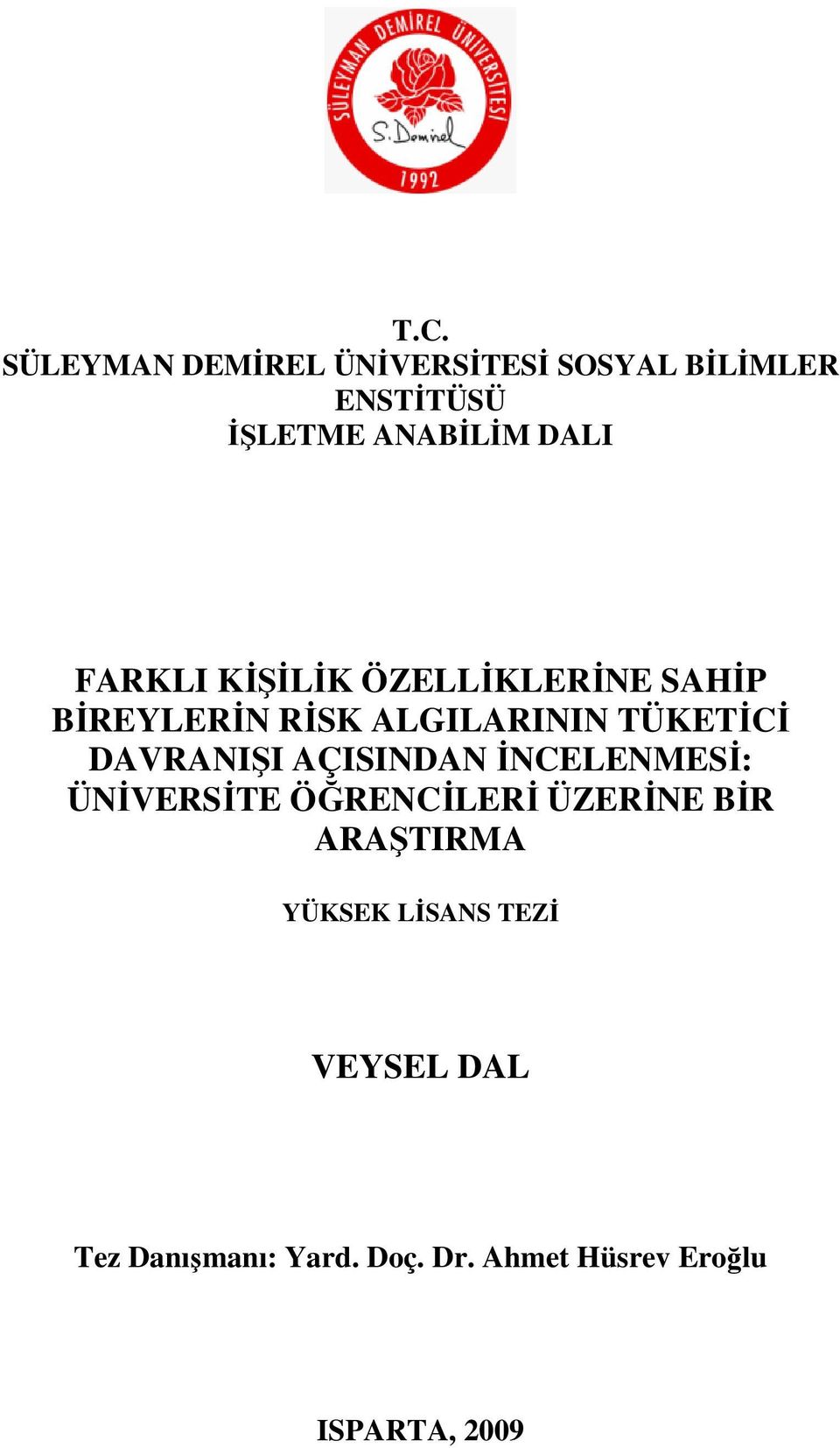 DAVRANIŞI AÇISINDAN İNCELENMESİ: ÜNİVERSİTE ÖĞRENCİLERİ ÜZERİNE BİR ARAŞTIRMA