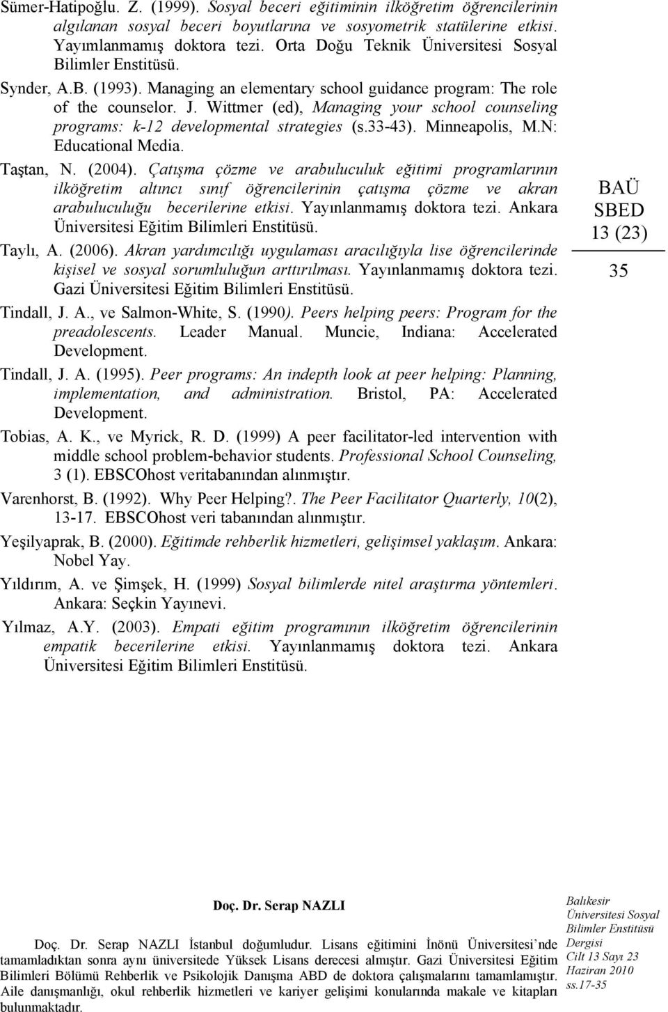 Minneapolis, M.N: Educational Media. Taştan, N. (2004).