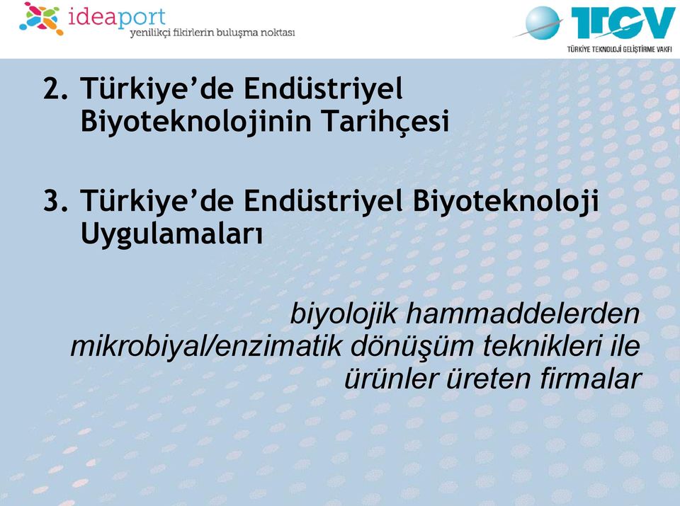 Türkiye de Endüstriyel Biyoteknoloji Uygulamaları