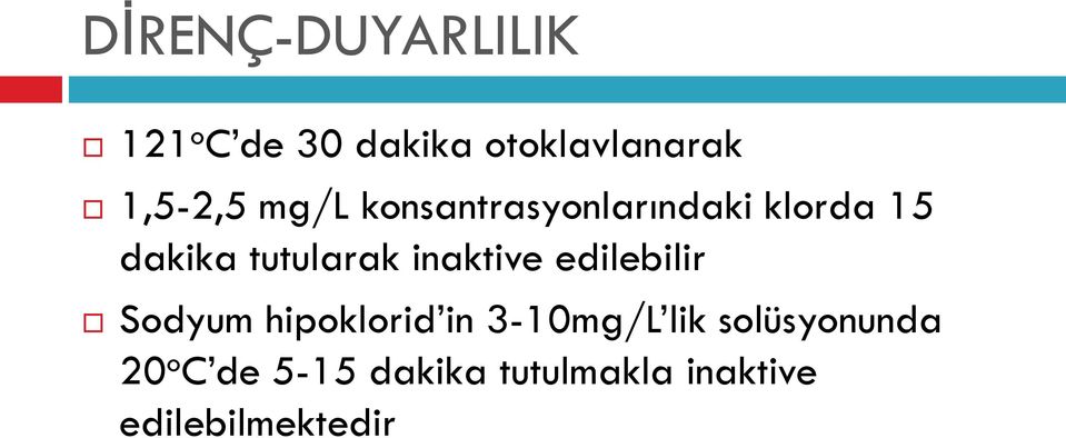 tutularak inaktive edilebilir Sodyum hipoklorid in 3-10mg/L