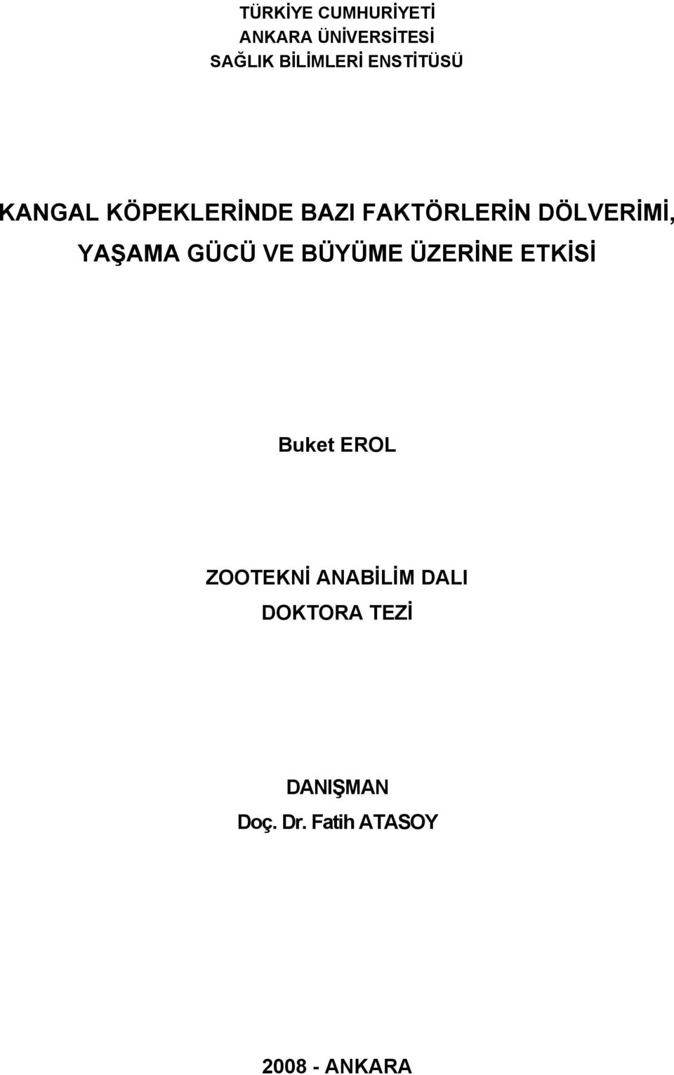 YAŞAMA GÜCÜ VE BÜYÜME ÜZERİNE ETKİSİ Buket EROL ZOOTEKNİ