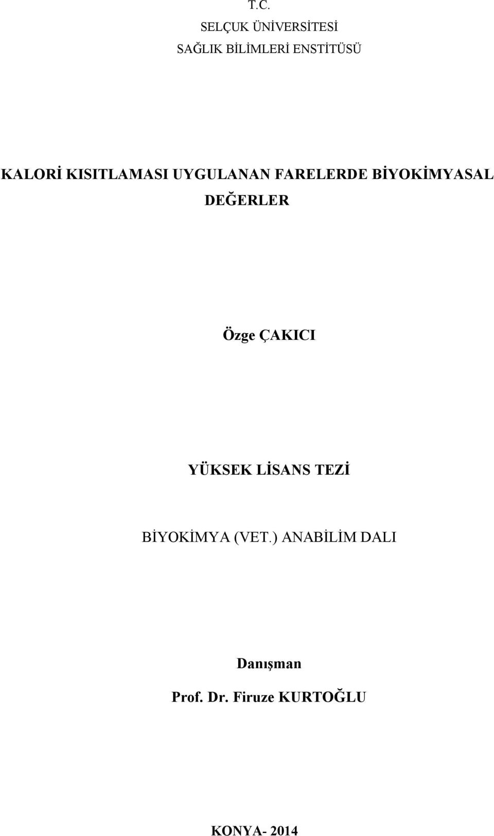 DEĞERLER Özge ÇAKICI YÜKSEK LİSANS TEZİ BİYOKİMYA (VET.