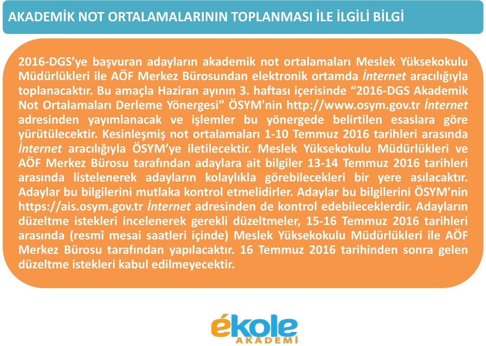 tr İnternet adresinden yayımlanacak ve işlemler bu yönergede belirtilen esaslara göre yürütülecektir.