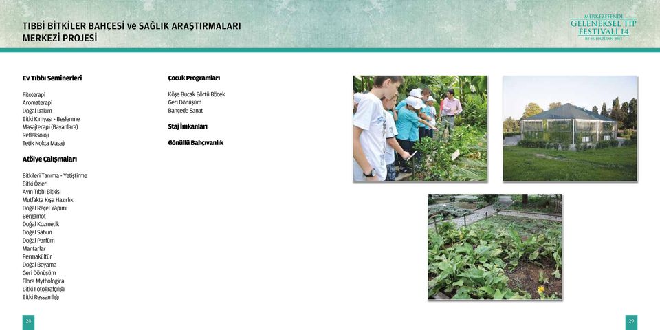 Gönüllü Bahçıvanlık Atölye Çalışmaları Bitkileri Tanıma - Yetiştirme Bitki Özleri Ayın Tıbbi Bitkisi Mutfakta Kışa Hazırlık Doğal Reçel Yapımı