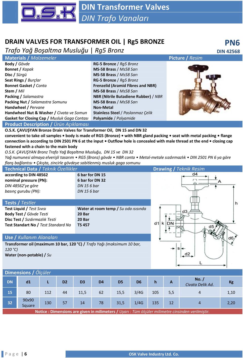 ÇAVUŞYAN Bronze Drain Valves for Transformer Oil, DN 15 and DN 32 convenient to take oil samples body is made of RG5 (Bronze) with NBR gland packing seat with metal packing flange connection is