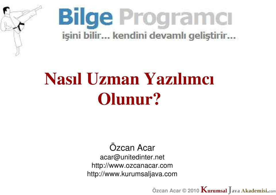 ozcanacar.com http://www.kurumsaljava.