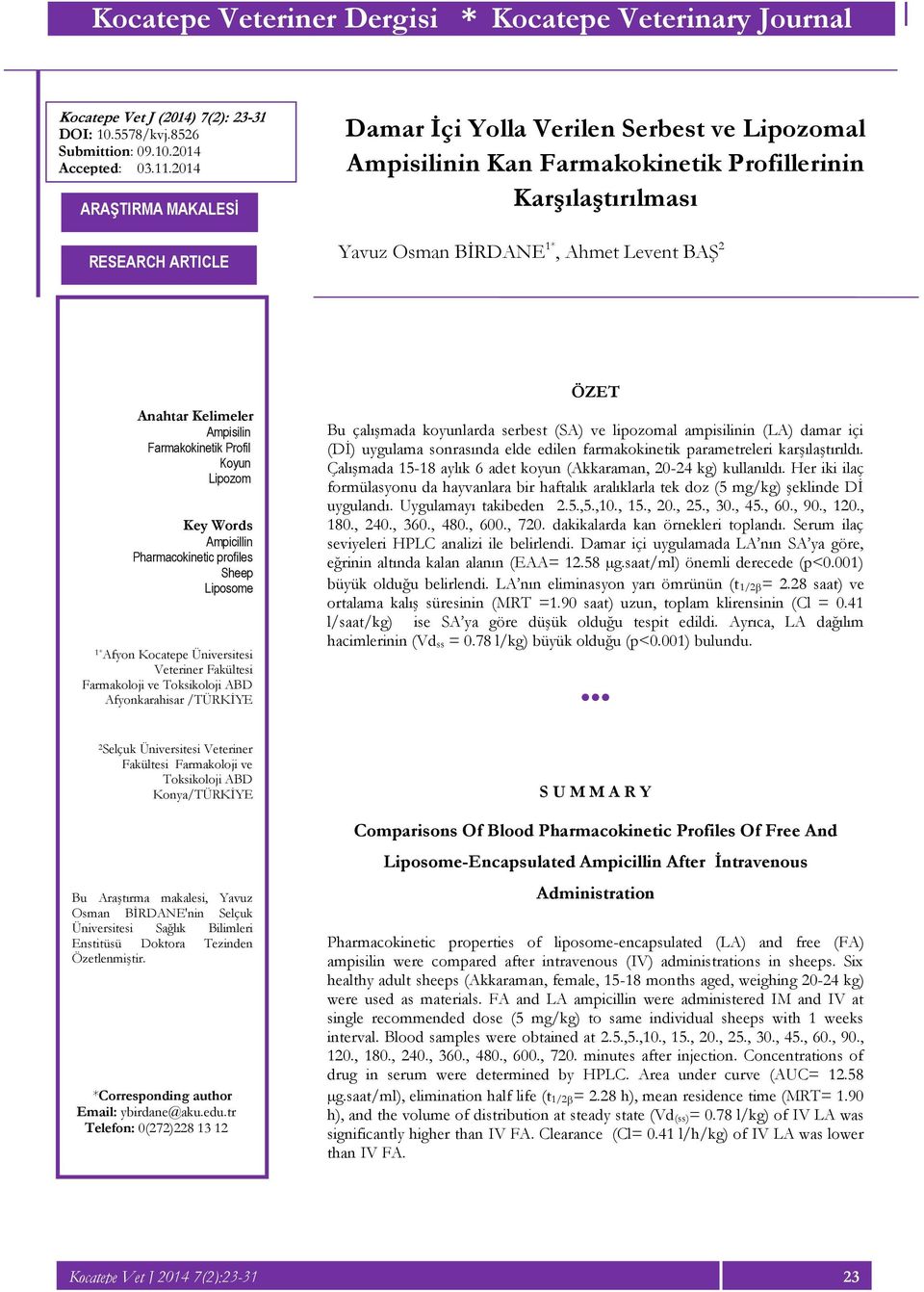 Kelimeler Ampisilin Farmakokinetik Profil Koyun Lipozom Key Words Ampicillin Pharmacokinetic profiles Sheep Liposome 1* Afyon Kocatepe Üniversitesi Veteriner Fakültesi Farmakoloji ve Toksikoloji ABD