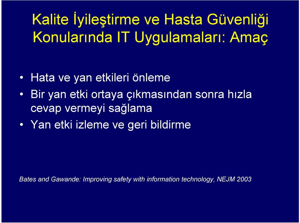 sonra hızla cevap vermeyi sağlama Yan etki izleme ve geri bildirme