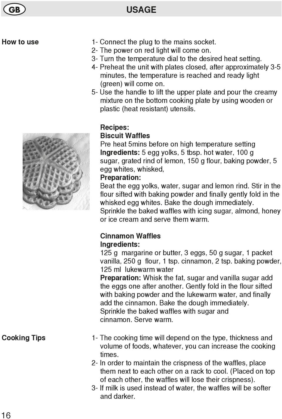 5- Use the handle to lift the upper plate and pour the creamy mixture on the bottom cooking plate by using wooden or plastic (heat resistant) utensils.