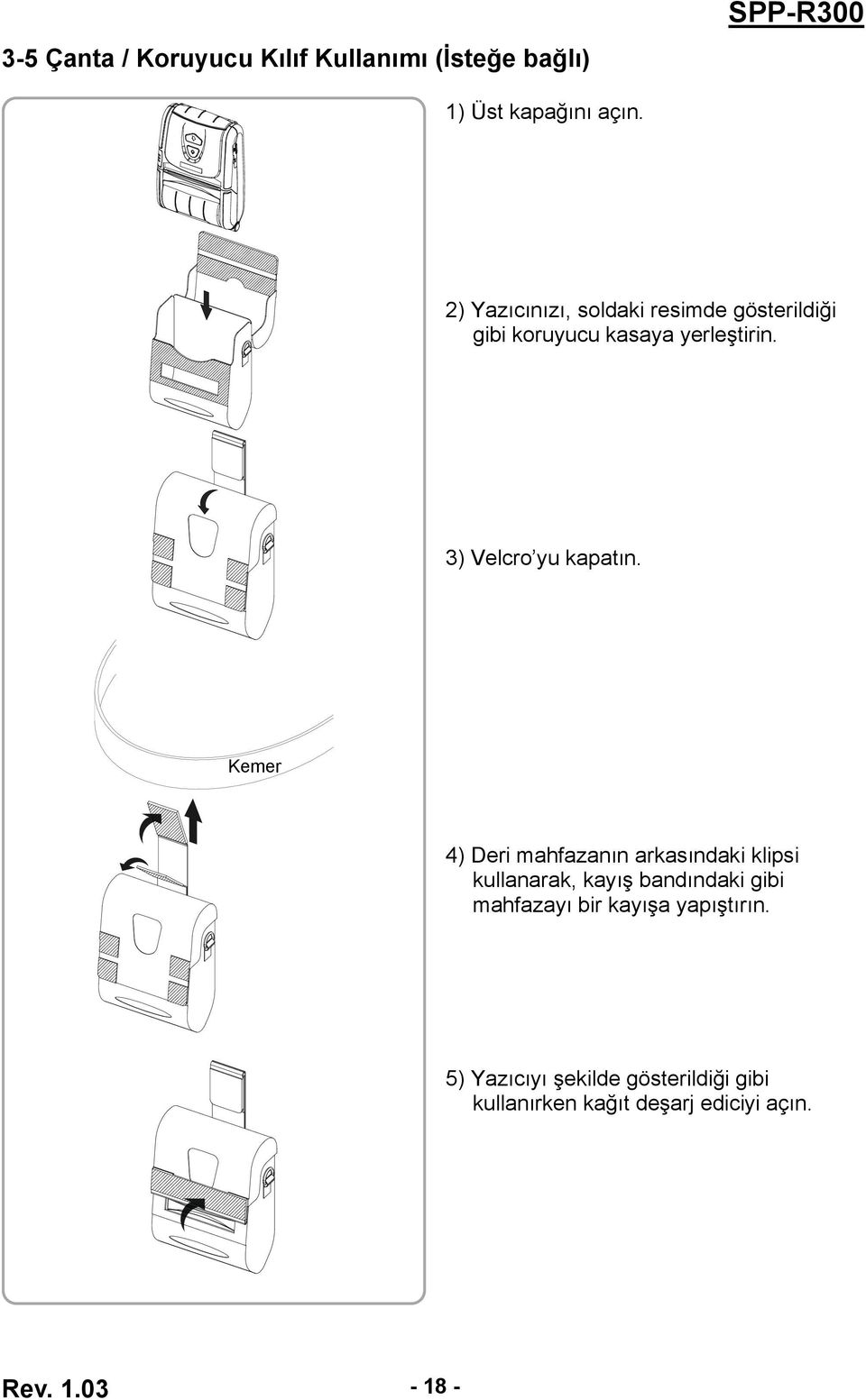 3) Velcro yu kapatın.