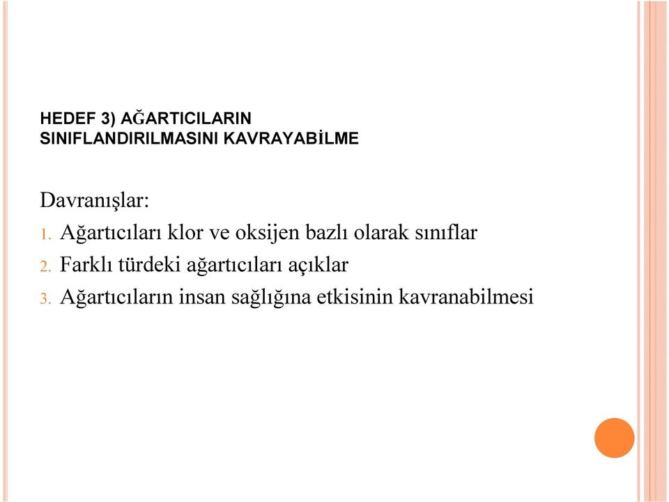 Ağartıcıları klor ve oksijen bazlı olarak sınıflar 2.